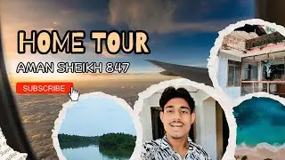Home tour || aman sheikh 847 | house tour #hometour