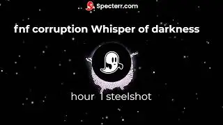 fnf corruption whisper of darkness steelshot inst