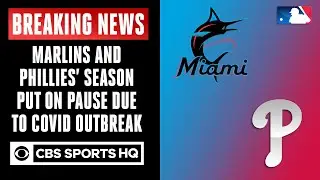 MLB shuts down Marlins and Phillies, revises schedule for amid COVID-19 outbreak | CBS Sports HQ