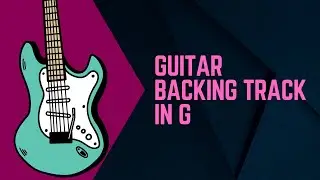 GUITAR BACKING TRACK IN G (BASS & DRUM ONLY)