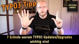 7 Gr&uuml;nde warum TYPO3 Updates und Upgrades wichtig sind (english subtitles!)