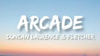Arcade - Duncan Laurence & Fletcher (Lyrics)