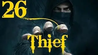 Thief Playthrough Chapter 8 The Dawn's Light Part 1