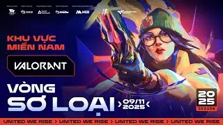 🔴  V&Ograve;NG SƠ LOẠI MIỀN NAM | VALORANT | NSOC 2025