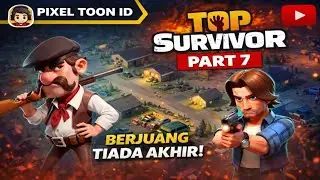 Top Survivor Part 7 &ndash; New Weapons Unlocked! | Pixel Toon ID