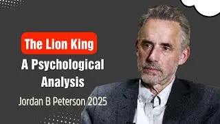 The Lion King: A Psychological Analysis | Jordan B Peterson | Motivation 2025