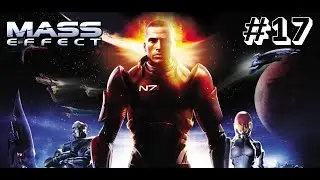 I Finally Play Mass Effect &ndash; Ep.17 | That Side Quest Was a Trap?!