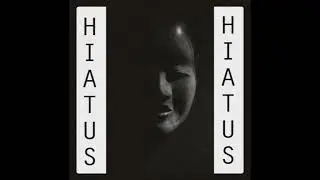 HIATUS