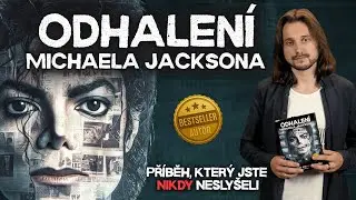 ODHALEN&Iacute; Michaela Jacksona - kniha, kter&aacute; měn&iacute; v&scaron;echno!