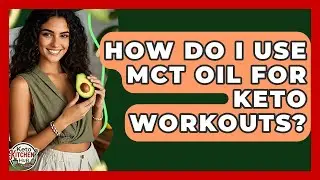 How Do I Use MCT Oil For Keto Workouts? - Keto Kitchen HQ