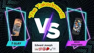 TSlay vs Moca The Takedown!!!