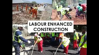 LABOUR ENHANCED CONSTRUCTION: Construction Methods