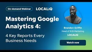Mastering Google Analytics 4 (GA4) | 4 Key Reports