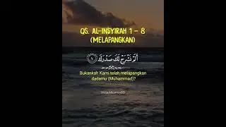 MERDU!! QS AL INSYIRAH 1-8  (Melapangkan)