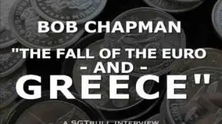 The Fall of the EURO and Greece. (SgtBull interview with Bob Chapman June 23, 2011)