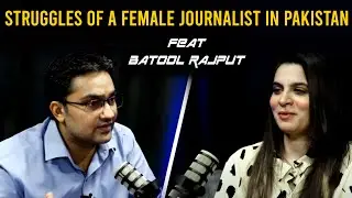 Struggles of a Female Journalist | Batool Rajput with Yasir Saeed | Aik Talkshawk