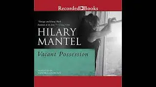 Vacant Possession by Hilary Mantel | Full Audiobook