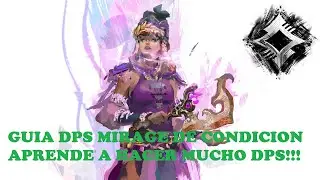 [GW2] Aprende a usar Condition Mirage 95%+ benchmark - Guia completa DPS (19/08/2025)