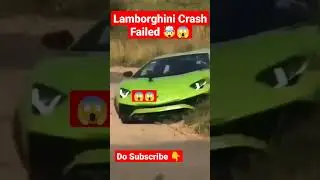 Lamborghini Crash😱 Failed🤯 #shorts #viral #lamborgini #crash #fails #cars