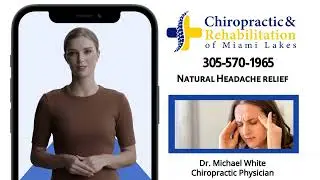 Natural Headache Pain Relief - Chiropractic and Rehabilitation of Miami Lakes
