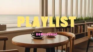 𝗺𝘂𝘀𝗶𝗰 [cozy flow] &ldquo;고요한 따뜻함에 머무르는 시간&rdquo; | 마음이 편안해지는 연주 음악 | romilounge ☕