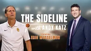 The Sideline with Andy Katz | Eric Musselman, USC Trojans Men's Basketball