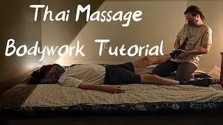 Thai Massage Tutorial with Instructional Cues for each Technique