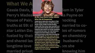At 59, Cassi Davis Finally Admits What We All Suspected #shorts