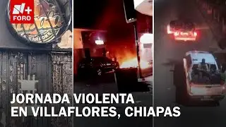 Violencia en Villaflores, Chiapas: Balaceras, incendios y personas desaparecidas - Las Noticias