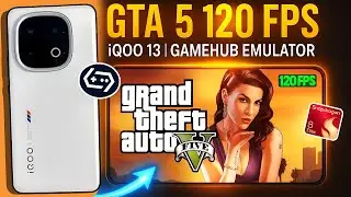 iQOO 13 RUNS GTA 5 at 120 FPS 😳 | GAMEHUB EMULATOR REAL FPS TEST 🔥