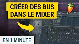 Comment cr&eacute;er des bus dans le mixer sur FL Studio