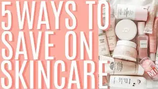 5 WAYS TO SAVE MONEY ON YOUR SKINCARE ROUTINE | Callie Hagen
