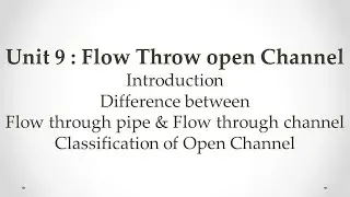 HYD - Lecture28 -Flow Through Open Channel, Classification of Open Channel - By Prof. A.D.Kachhadiya