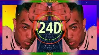 XXXTENTACION - SAD! (Aries Remix) (24D AUDIO)🎧(USE HEADPHONES)🎧
