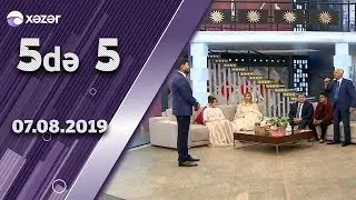 5də 5 - Zakir Mirzəyev, Təyyar Bayramov, Kamile Nəbiyeva, Esmira Yevlaxlı 07.08.2019
