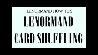 Episode 25 | Card Shuffling | Lenormand 101