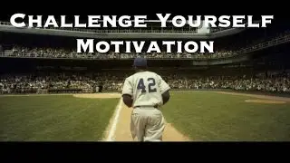 Challenge Yourself - Motivational Video 2016