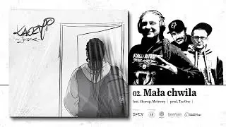 02. Kaczmi ft. Skorup, Metrowy - Mała chwila (prod. Tas One)