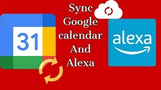 How to Add Google calendar on Alexa
