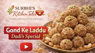 Traditional Indian Gond Ke Laddu| My Dadi&rsquo;s Special Recipe| Winter Special | Healthy & Tasty |