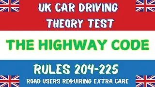 Highway Code Rules 204&ndash;225 Explained | Vulnerable Road Users UK | Theory Test 2026