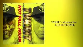 11.TVKRIT - all abbout love  ft. JB LOVEHATE