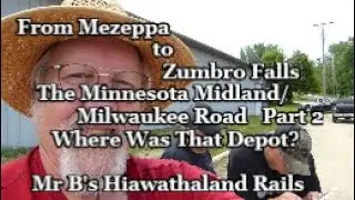 From Mazeppa to Zumbro Falls! The Minnesota Midland Milwaukee!  Road Part 2 of 2
