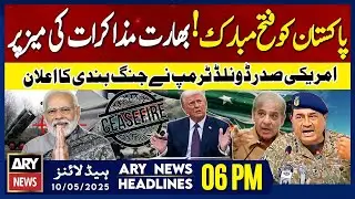 ARY News 6 PM Headlines || 10th May 2025 - Pakistan-India tension, Trump's big announcement