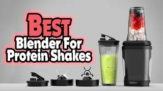 ✅ Top 5- Best Blender For Protein Shakes In 2023 [ Blender for shakes ]