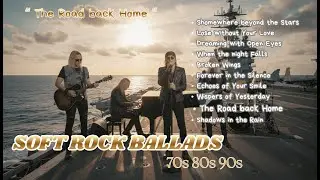 Best Soft Rock Love Songs 70s 80s 90s