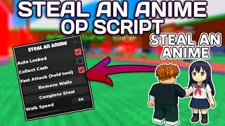 [NEW] Steal an Anime Script (2025) PASTEBIN - Auto Lock | Auto Collect | Auto Steal | Remove Walls
