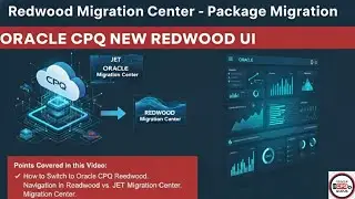 Oracle CPQ Redwood Migration Center: Full Overview & Package Export Guide
