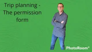School Safety Spot 13 - Trip Planning   Permission form