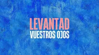 🎥🔴  Levantad vuestros ojos | Alexis Medina